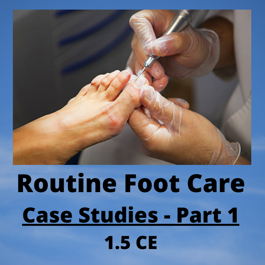 Routine Foot Care Case Studies - Real-World Training Scenarios Video